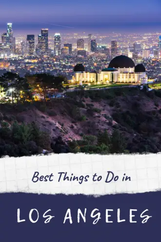Things you shouldn't miss on your first visit to Los Angeles ...